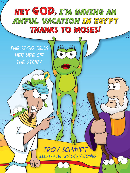 Title details for The Frog Tells Her Side of the Story by Troy Schmidt - Available